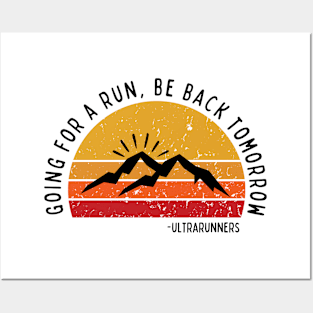 Going for a Run Be Back Tomorrow Ultrarunners Posters and Art